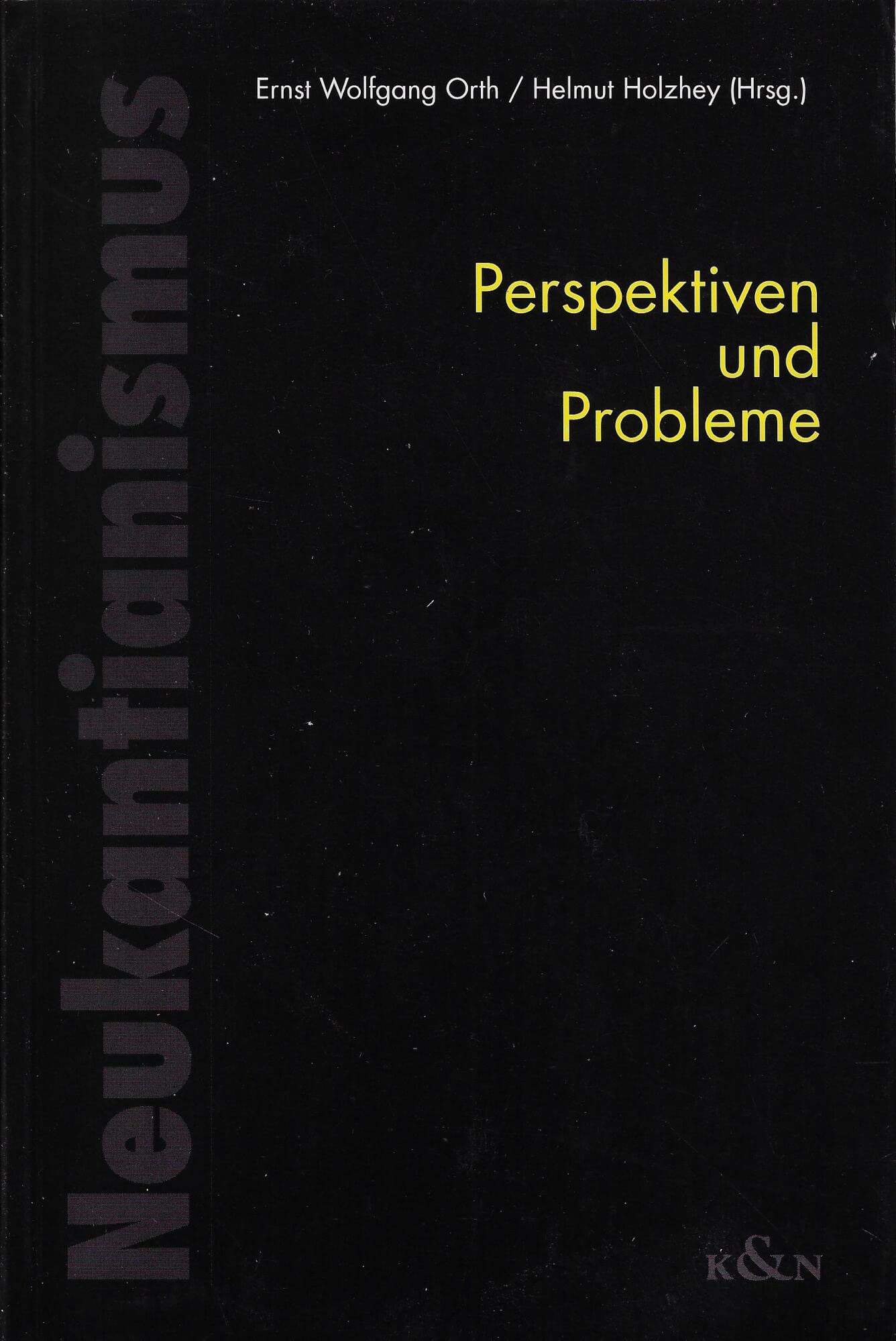 Der Neukantianismus: Perspektiven und Probleme (Studien und Materialien zum Neukantianismus) Philosophy