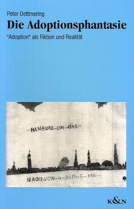 Die Adoptionsphantasie: "Adoption" als Fiktion und Realität Contemporary literature
