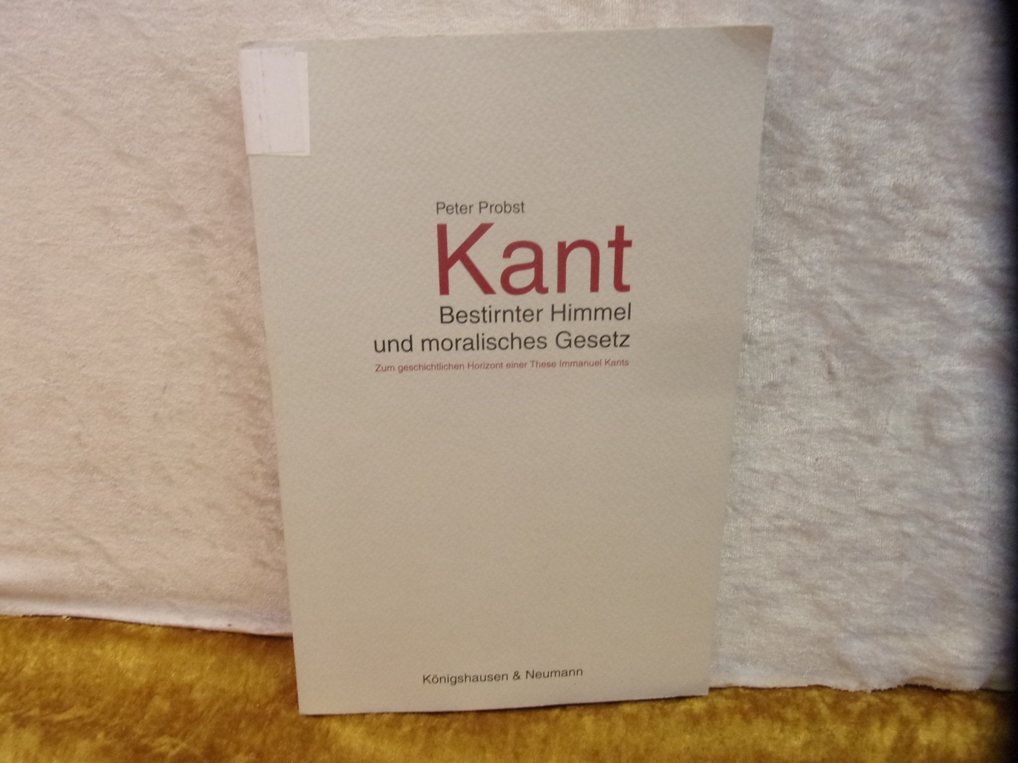 Kant. Bestirnter Himmel und moralisches Gesetz: Zum geschichtlichen Horizont einer These Immanuel Kants Philosophy