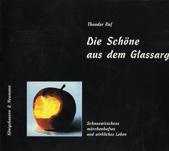 Die Schöne aus dem Glassarg: Schneewittchens märchenhaftes und wirkliches Leben Contemporary literature