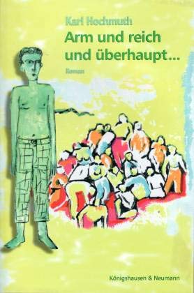 Arm und reich und überhaupt...: Ein Roman aus den fünfziger Jahren Contemporary literature
