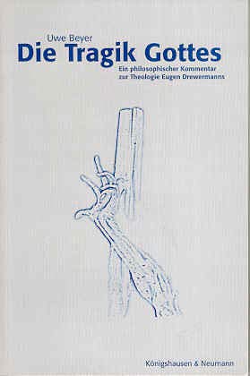 Die Tragik Gottes: Ein philosophischer Kommentar zur Theologie Eugen Drewermanns Politics & Society