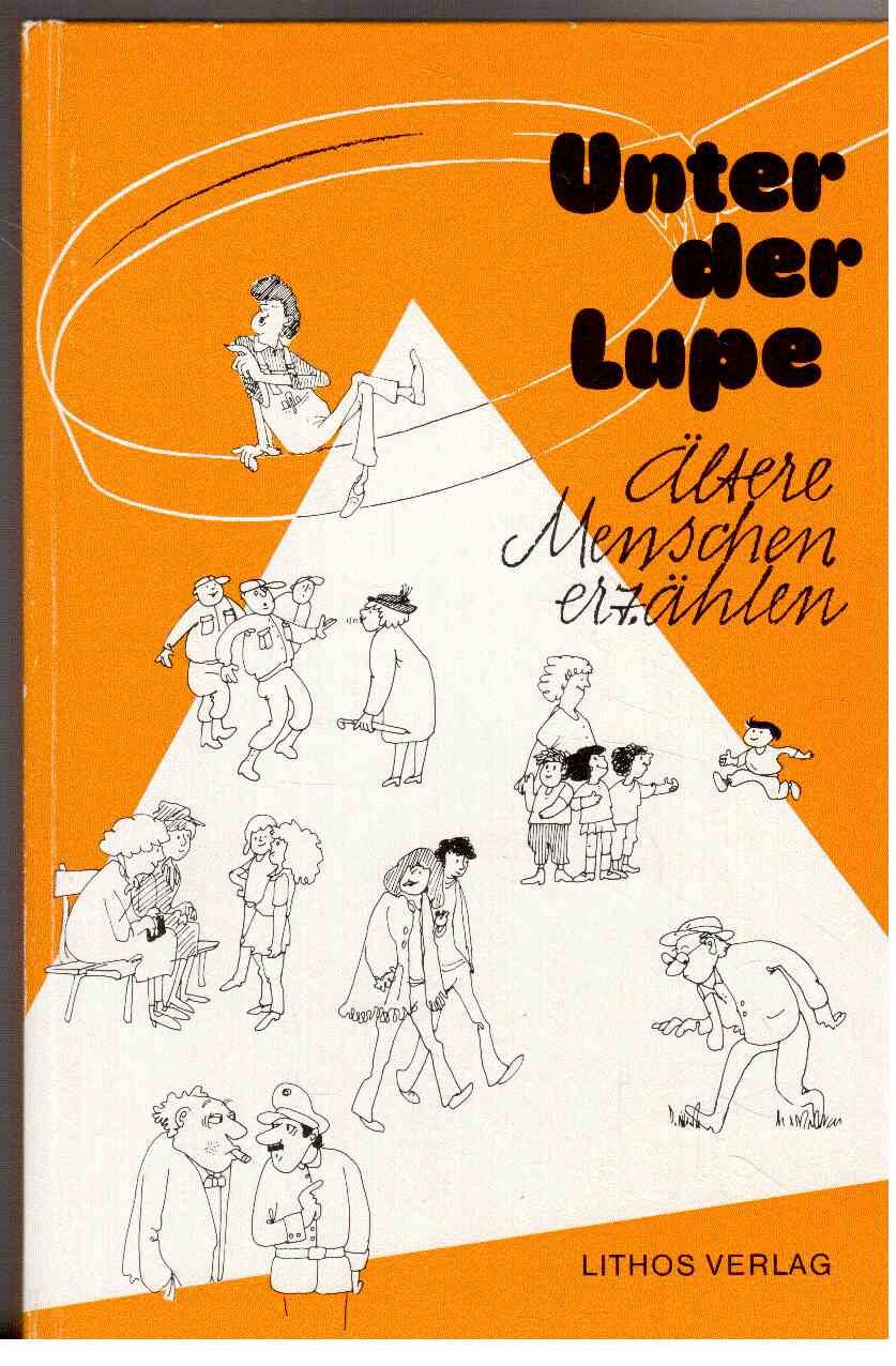Unter der Lupe : ältere Menschen erzählen. Books