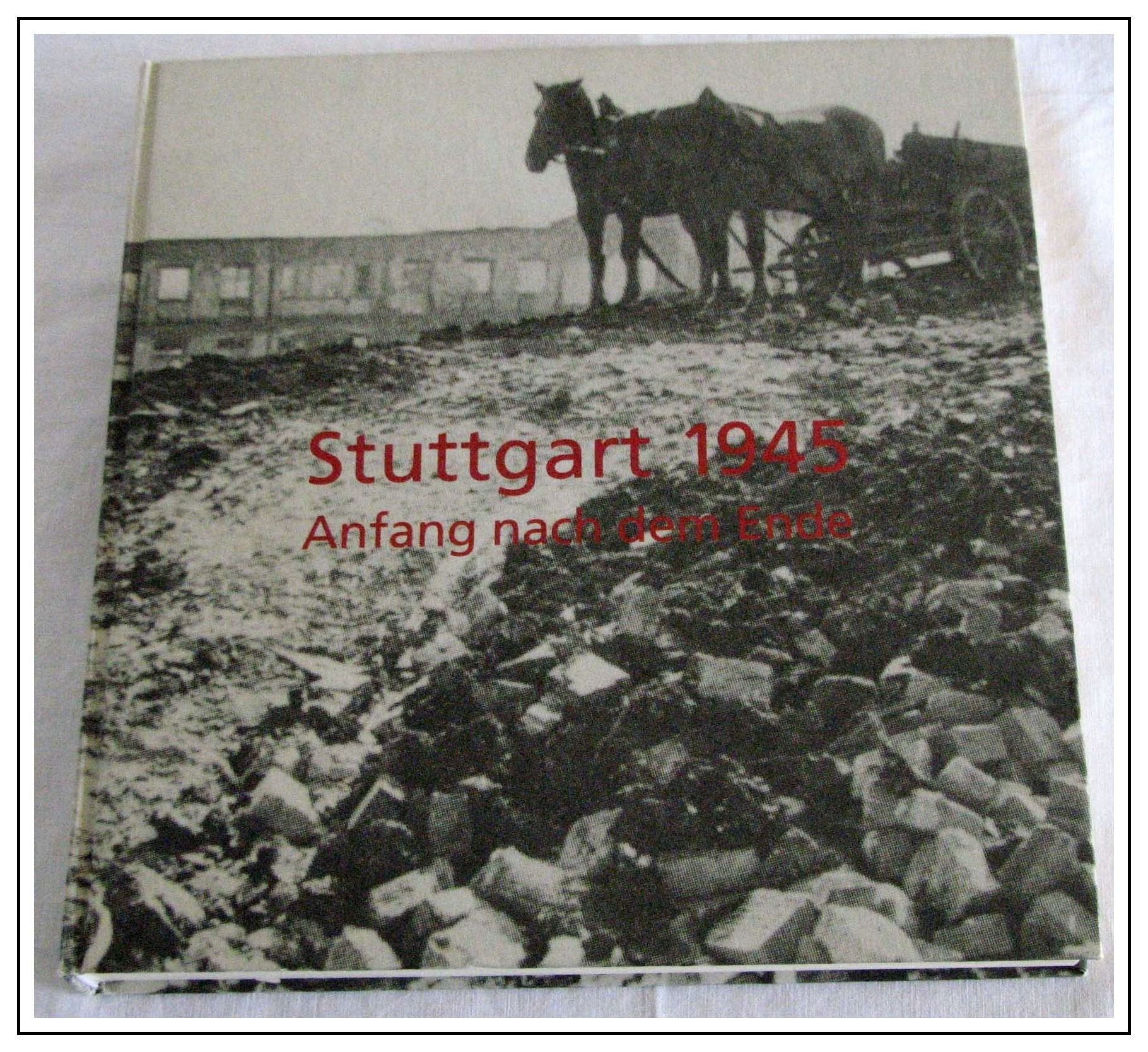 Product Image: Stuttgart 1945. Anfang nach dem Ende.
