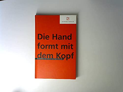 Die Hand formt mit dem Kopf - Ein Handbuch für die Praxis der Gestaltung im Handwerk Books