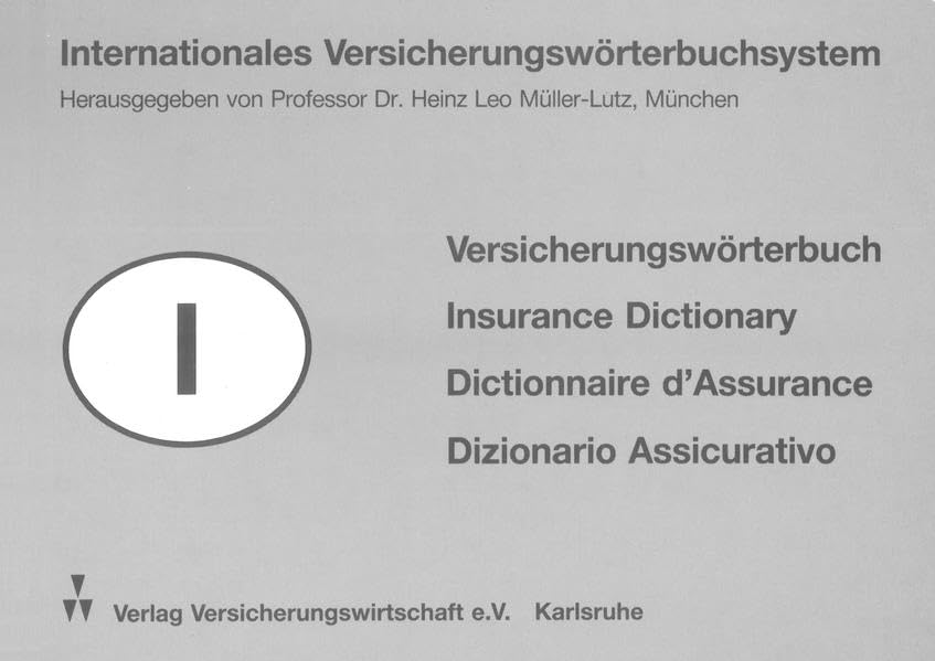Internationales Versicherungswörterbuchsystem: Deutsch-Englisch-Französisch-Italienisch Law