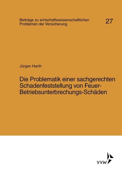 Die Problematik einer sachgerechten Schadenfeststellung von Feuer-Betriebsunterbrechungs-Schäden (Livre en allemand) book