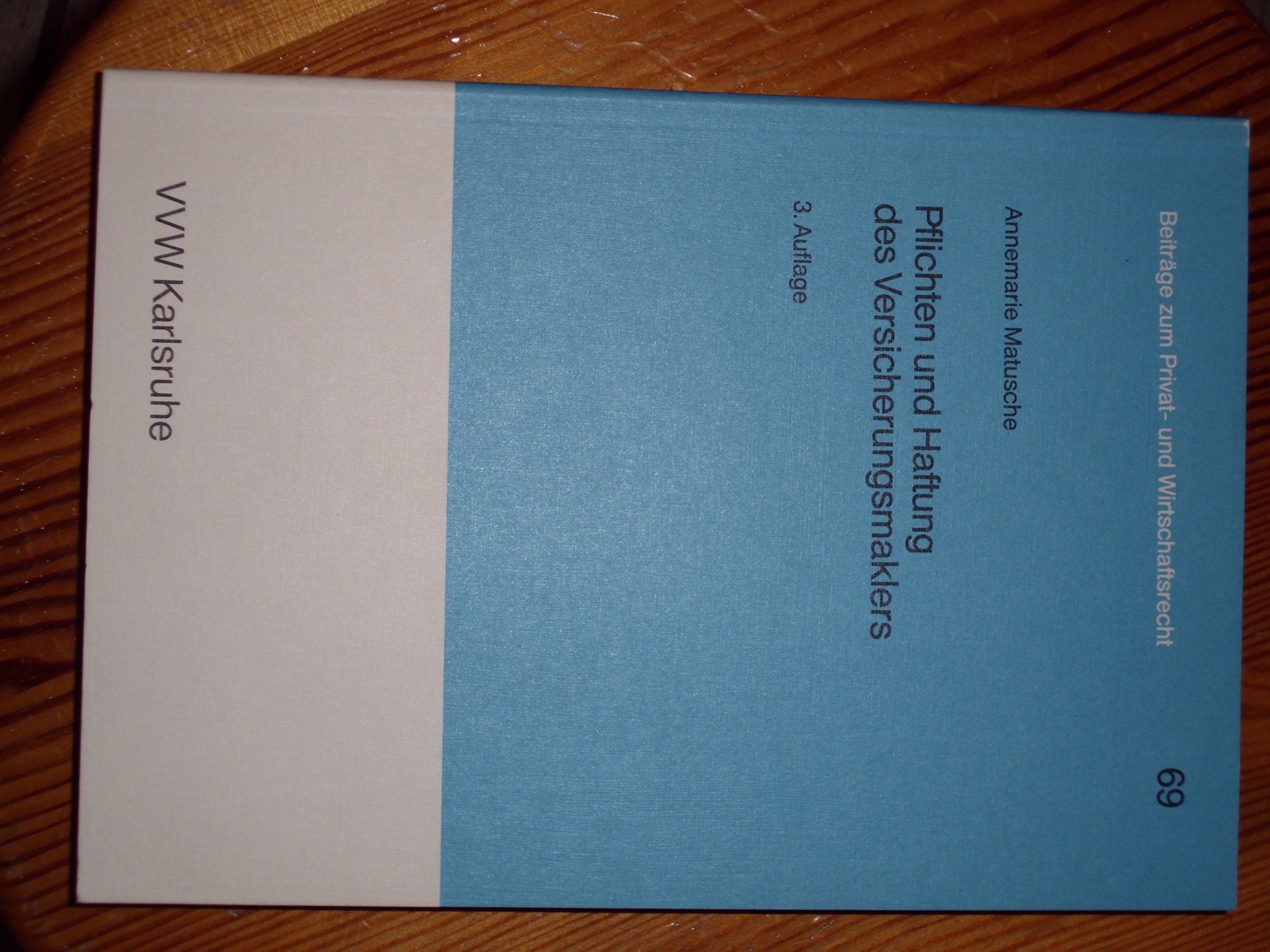 Pflichten und Haftung des Versicherungsmaklers - Matusche, Annemarie book