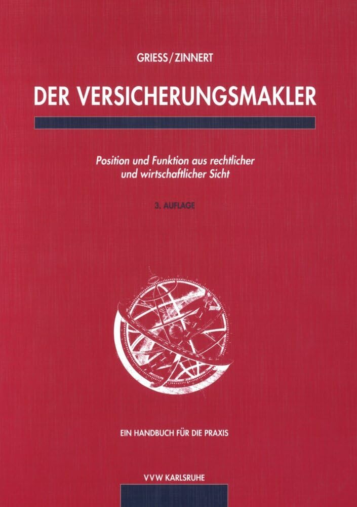 Der Versicherungsmakler: Position und Funktion aus rechtlicher und wirtschaftlicher Sicht. Ein Handbuch für die Praxis Law