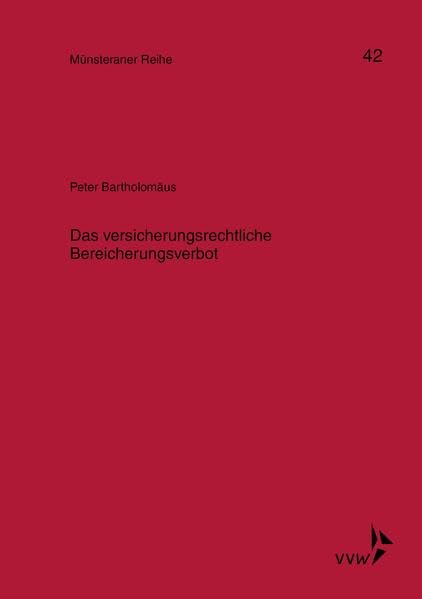 Das versicherungsrechtliche Bereicherungsverbot (Münsteraner Reihe) Law