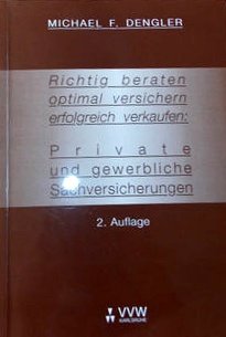 Richtig beraten, optimal versichern, erfolgreich verkaufen: Private und gewerbliche Sachversicherungen Law