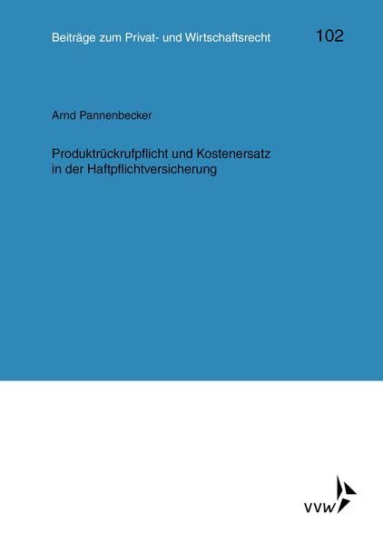 Produktrückrufpflicht und Kostenersatz in der Haftpflichtversicherung: 102 book