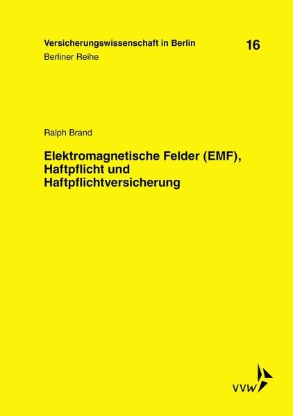 Elektromagnetische Felder (EMF), Haftpflicht und Haftpflichtversicherung: Berliner Reihe (Versicherungswissenschaft in Berlin: Berliner Reihe) Medicine