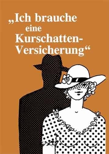 Ich brauche eine Kurschattenversicherung: Kuriose Stilblüten aus Originalbriefen von Versicherungskunden Humour & Satire