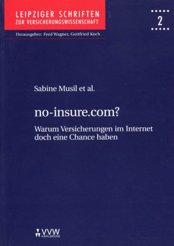 no-insure.com?: Warum Versicherungen im Internet doch eine Chance haben (Leipziger Schriften zur Versicherungswissenschaft) Law