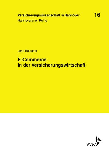 E-Commerce in der Versicherungswirtschaft (Versicherungswissenschaft in Hannover: Hannoveraner Reihe) Law