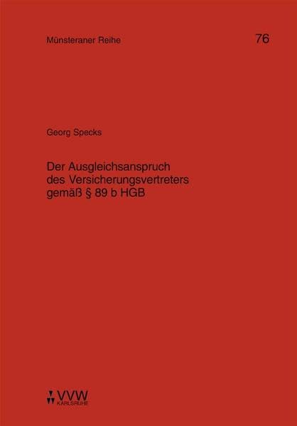 Der Ausgleichsanspruch des Versicherungsvertreters gemäss § 89 b HGB (Münsteraner Reihe) Law