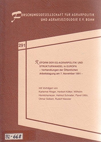 Reform der EG-Agrarpolitik und Strukturwandel in Europa: Verhandlungen der Offentlichen Arbeitstagung am 07. November 1991 in Bonn (Schriftenreihe der ... fur Agrarpolitik und Agrarsoziologie) book