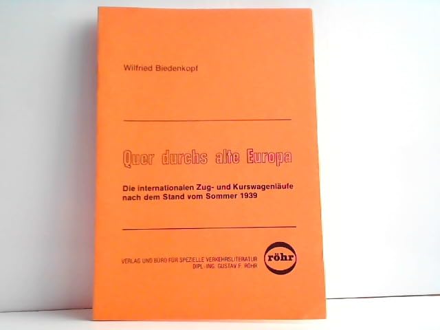 Quer durchs alte Europa. Die internationalen Zug- und Kurswagenläufe nach dem Stand vom Sommer 1939 Books