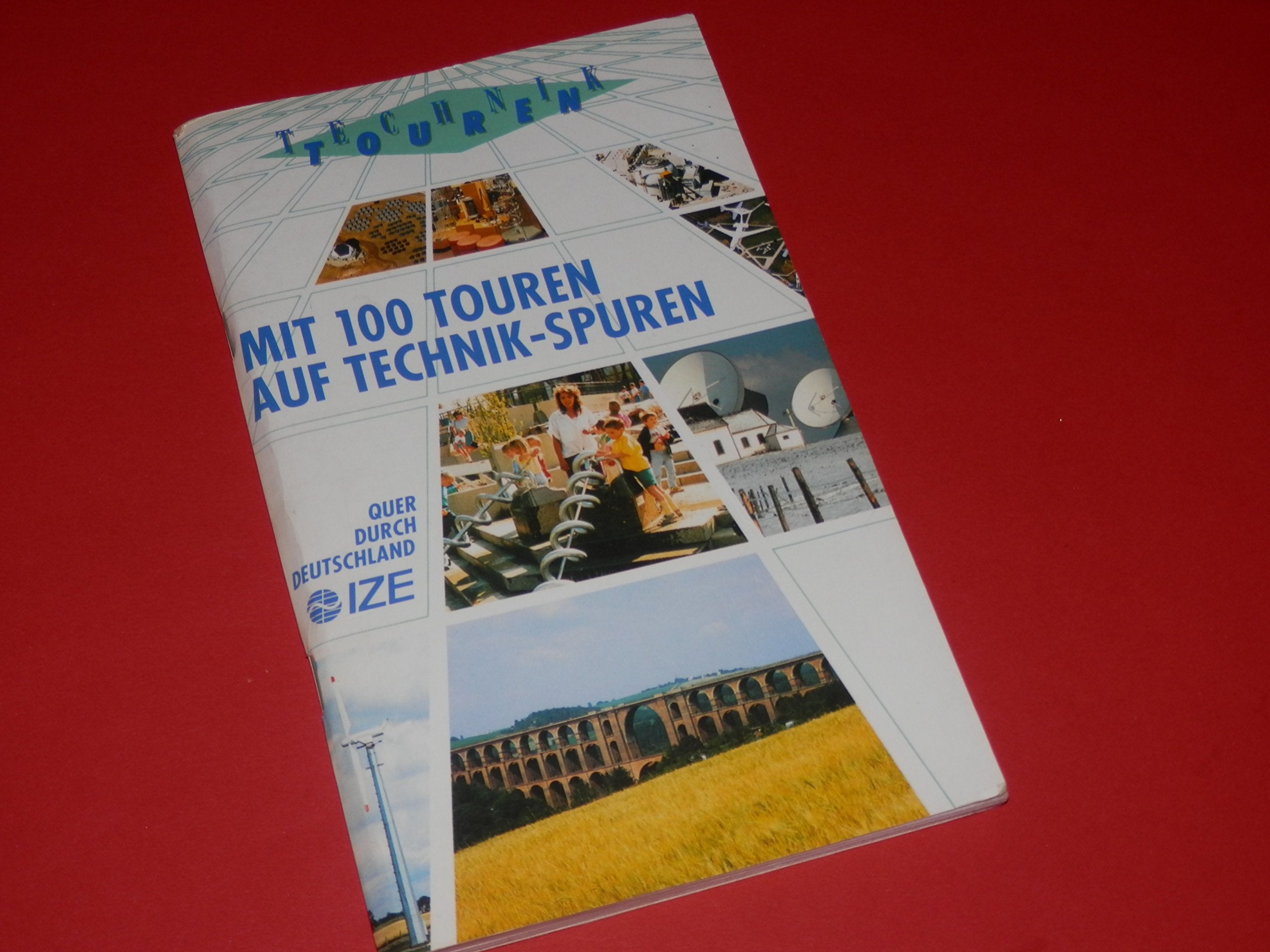 Product Image: IZE-Technik Touren. Mit 100 Touren auf Technik- Spuren. Quer durch Deutschland.