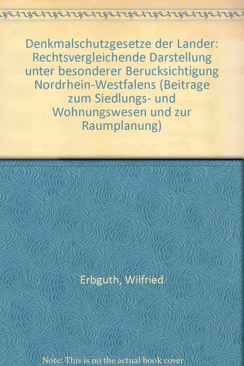Denkmalschutzgesetze der Länder. Rechtsvergleichende Darstellung unter besonderer Berücksichtigung Nordrhein-Westfalens Books