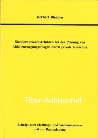 Standortauswahlverfahren bei der Planung von Abfallentsorgungsanlagen durch private Gutachter book