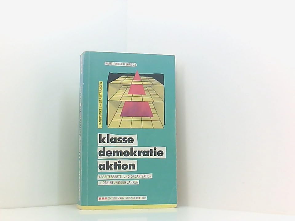 Klasse, Demokratie, Aktion. Arbeiterpartei und Organisation in den neunziger Jahren Books