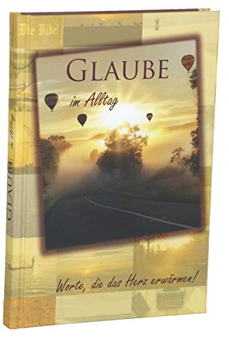 Glaube im Alltag - Worte, die das Herz erwärmen! Books