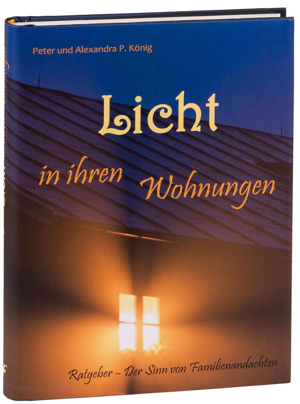 Licht in ihren Wohnungen - Ratgeber – Der Sinn von Familienandachten Books
