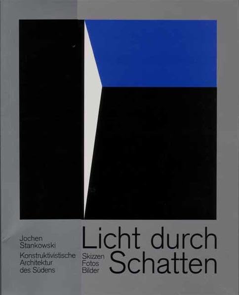 Licht durch Schatten: Konstruktivistische Architektur des Südens Architecture