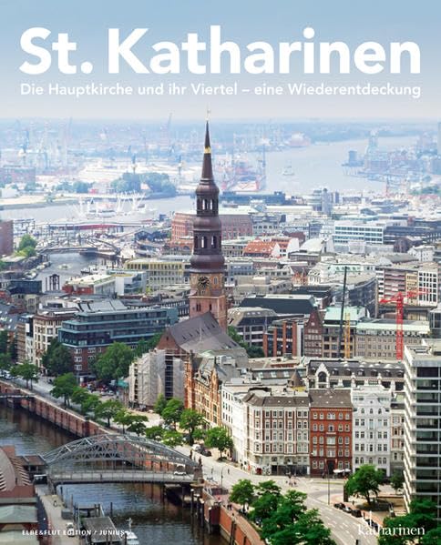 St. Katharinen. Die Hauptkirche und ihr Viertel – eine Wiederentdeckung: Die Hauptkirche und ihr Viertel - eine Wiederentdeckung. Hrsg.: Kirchengemeinde St. Katharinen Architecture