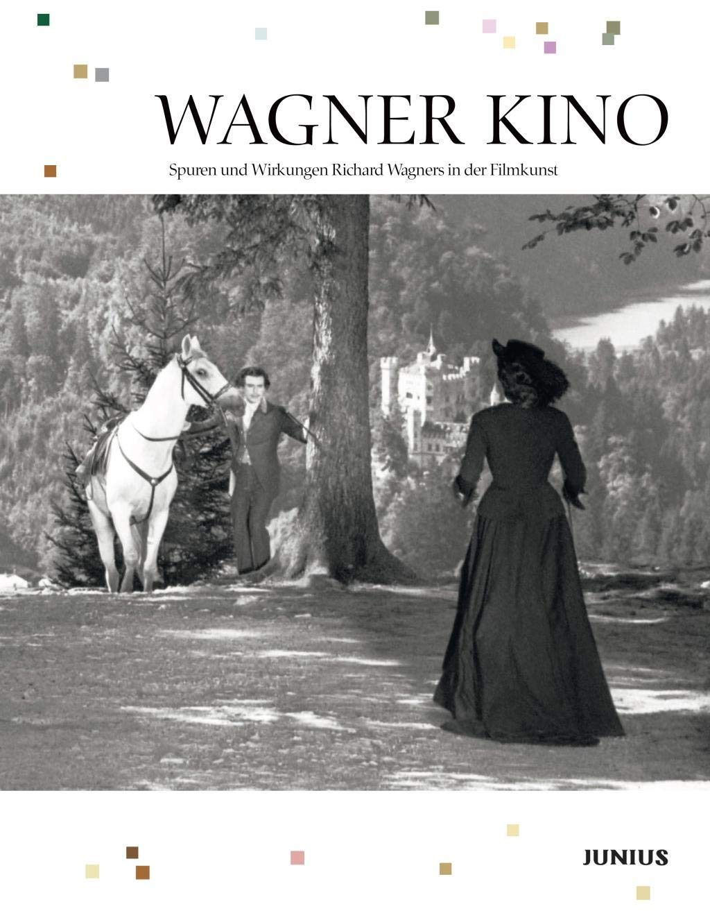 Wagner Kino: Spuren und Wirkungen Richard Wagners in der Filmkunst Arts & Music