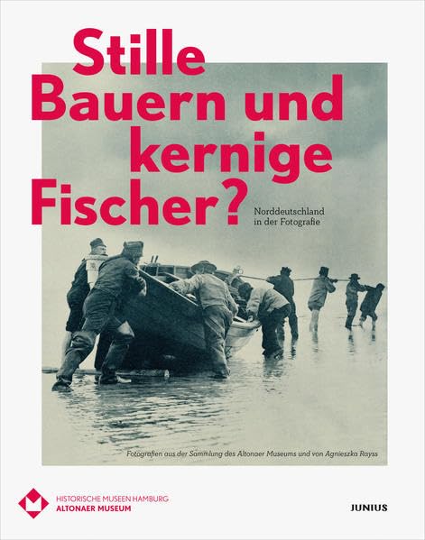 Stille Bauern und kernige Fischer?: Norddeutschland in der Fotografie Film, Art & Culture