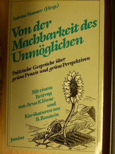 Von der Machbarkeit des Unmöglichen: Politische Gespräche über grüne Praxis und grüne Perspektiven Books