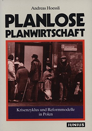 Planlose Planwirtschaft: Krisenzyklen und Reformmodelle in Polen Business & Technology