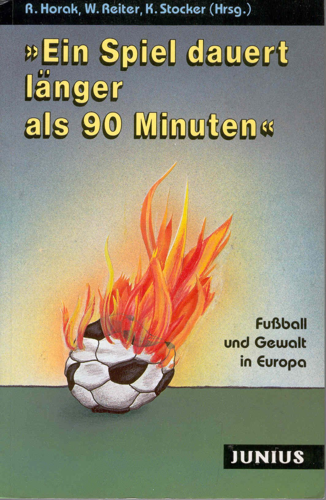 Ein Spiel dauert länger als 90 Minuten: Fussball und Gewalt in Europa book