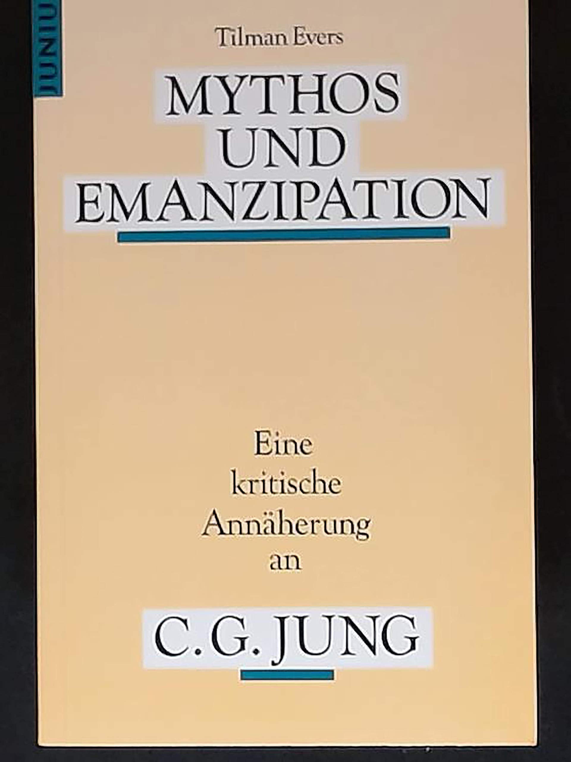 Mythos und Emanzipation. Eine kritische Annäherung an C. G. Jung Self-help