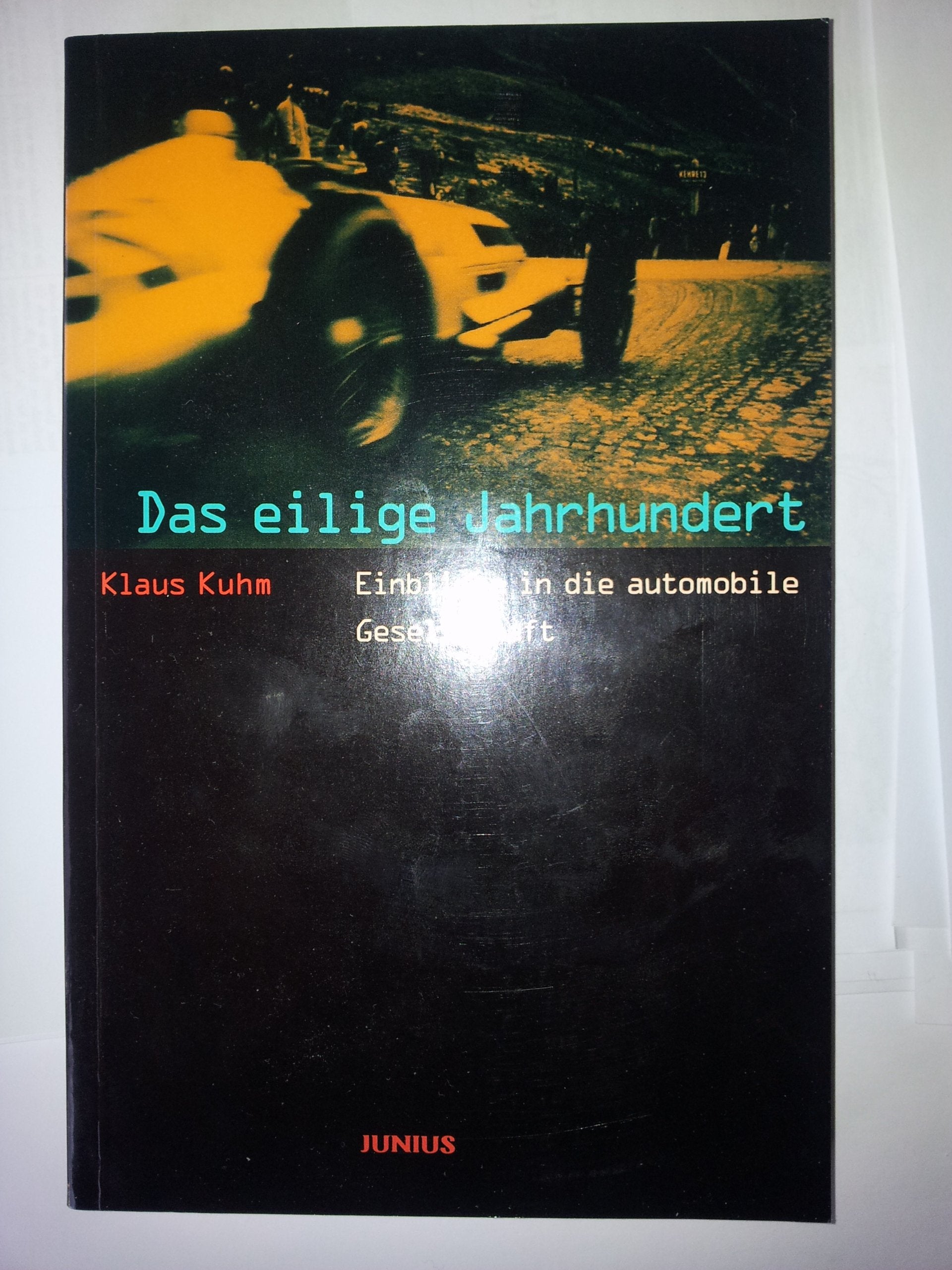 Das eilige Jahrhundert: Einblicke in die automobile Gesellschaft Social Sciences