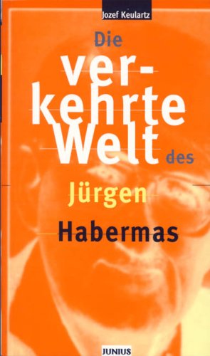 Die verkehrte Welt des Jürgen Habermas Philosophy