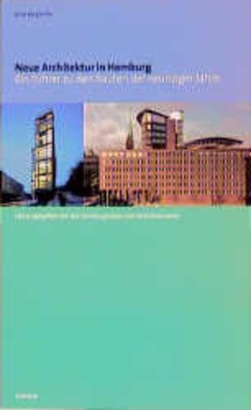 Neue Architektur in Hamburg: Ein Führer zu den Bauten der neunziger Jahre Architecture