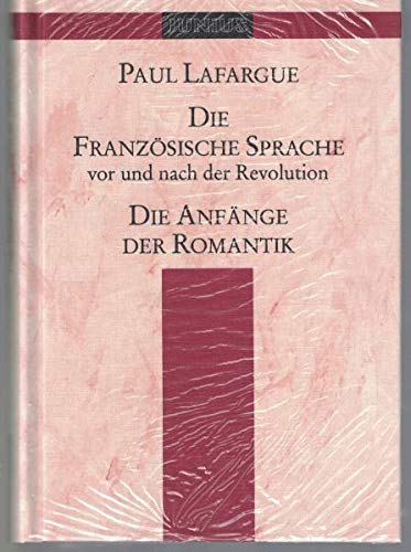 Die französische Sprache vor und nach der Revolution: Die Anfänge der Romantik (Sammlung Junius) Foreign Languages ​​& Dictionaries