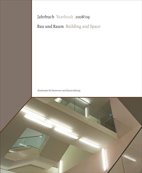 Jahrbuch Bau und Raum 2008/2009: Yearbook Buildings and Space 2008/2009: Hrsg.: Bundesamt f. Bauwesen u. Raumordnung. Dtsch.-Engl. Architecture