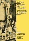 Branntewein und "echtes" Bier: Die Trinkkultur der Hamburger Arbeiter im 19. Jahrhundert (Sozialgeschichtliche Bibliothek bei Junius) Books
