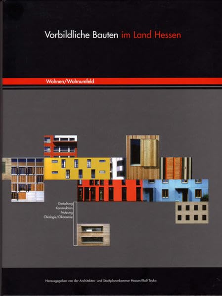 Vorbildliche Bauten im Land Hessen: Wohnen und Wohnumfeld. Dt. /Engl. Architecture