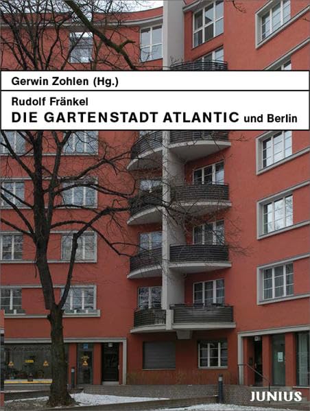 Rudolf Fränkel, die Gartenstadt Atlantic und Berlin Architecture