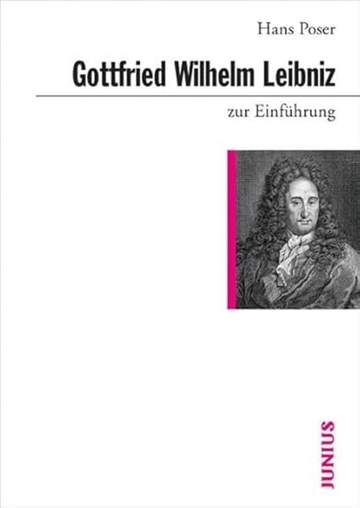 Gottfried Wilhelm Leibniz zur Einführung Philosophy