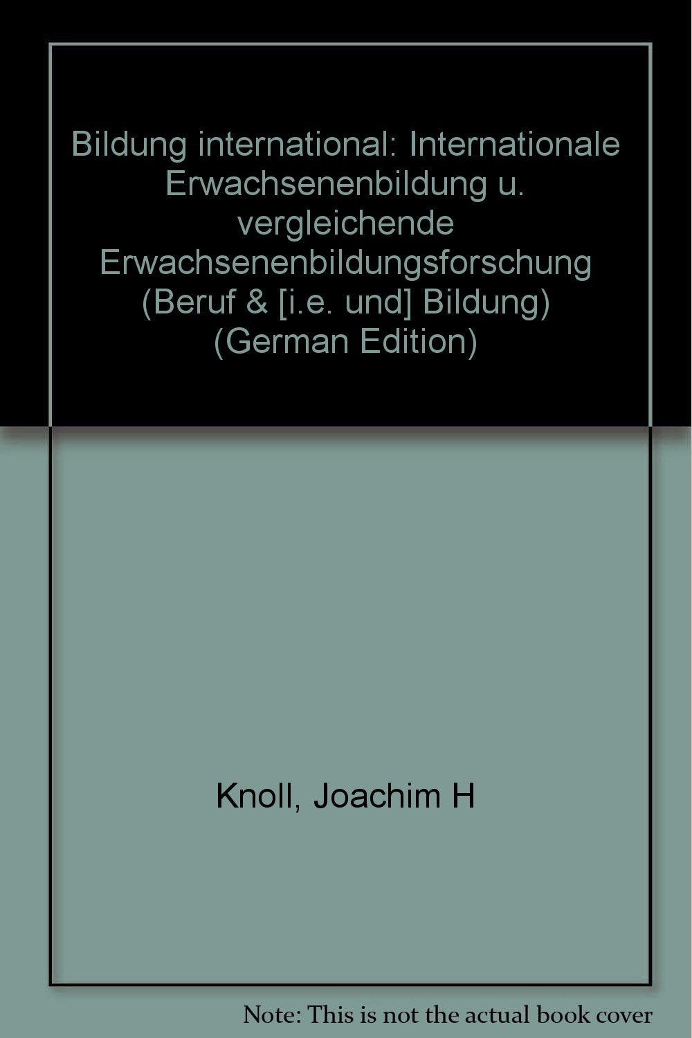 Bildung international: Internationale Erwachsenenbildung und vergleichende Erwachsenenbildungsforschung (Beruf & Bildung 1) book