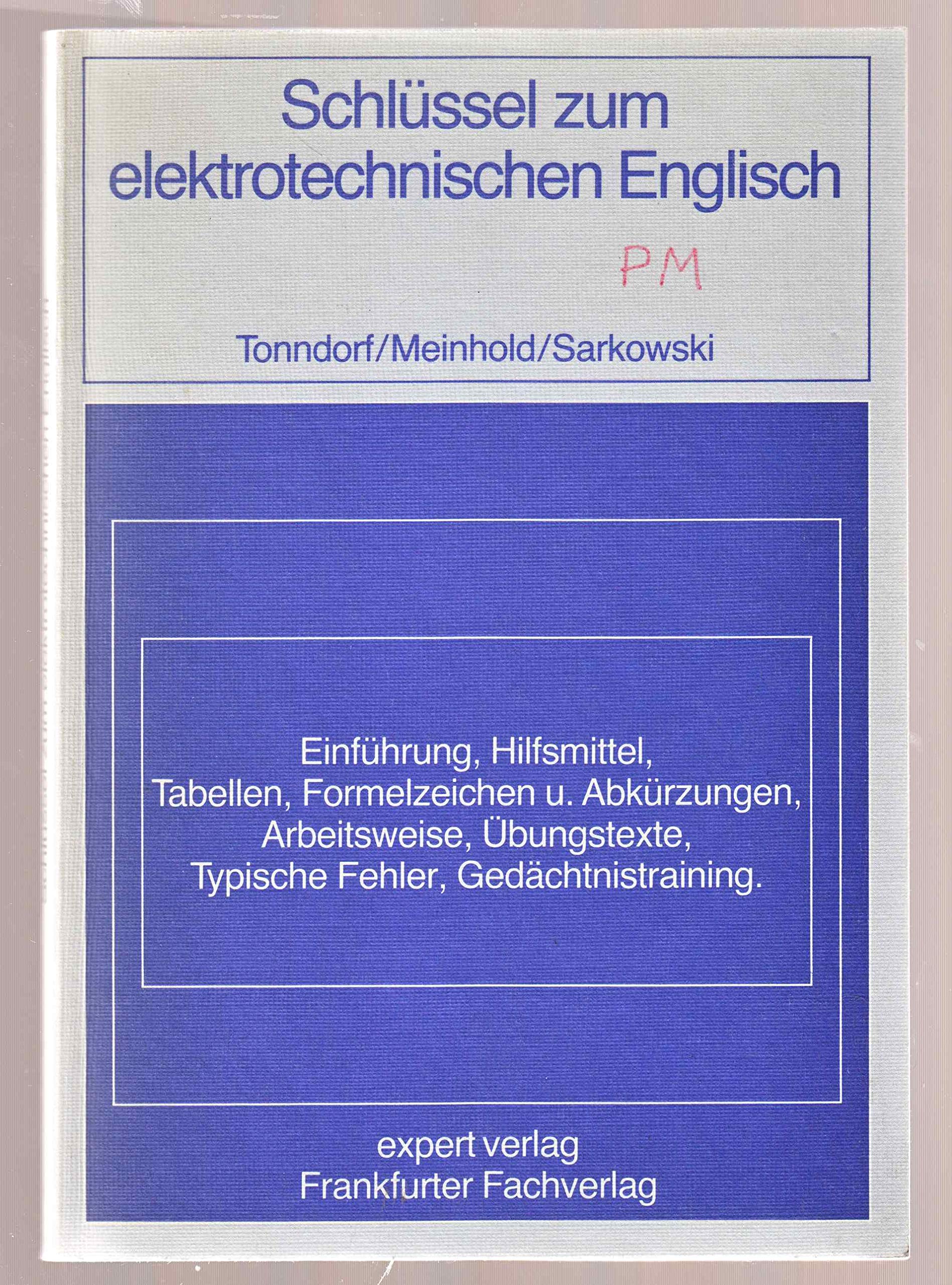 Schlüssel zum elektrotechnischen Englisch: Einführung, Hilfsmittel, Tabellen, Formelzeichen u. Abkürzungen, Arbeitsweise, Übungstexte, Typische Fehler, Gedächtnistraining (Reihe Technik) Business, Finance & Career