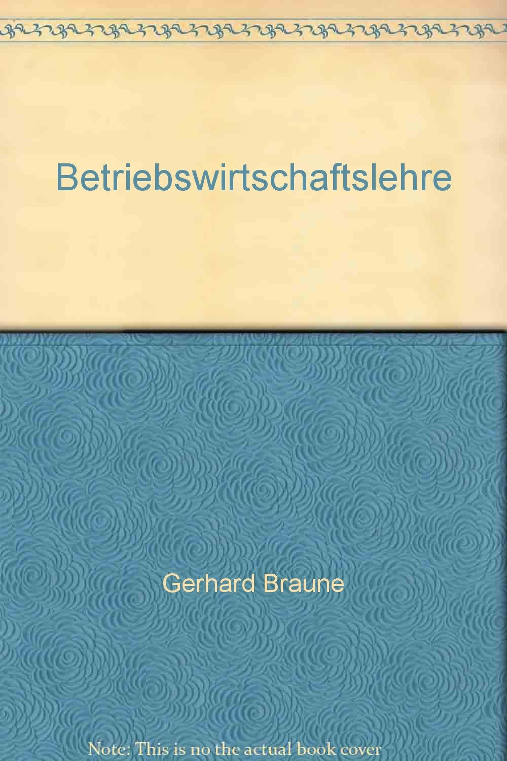 Betriebswirtschaftslehre: Für technische und naturwissenschaftliche Fach- und Führungskräfte. Ein Intensivtraining (Kontakt & Studium) Business & Technology