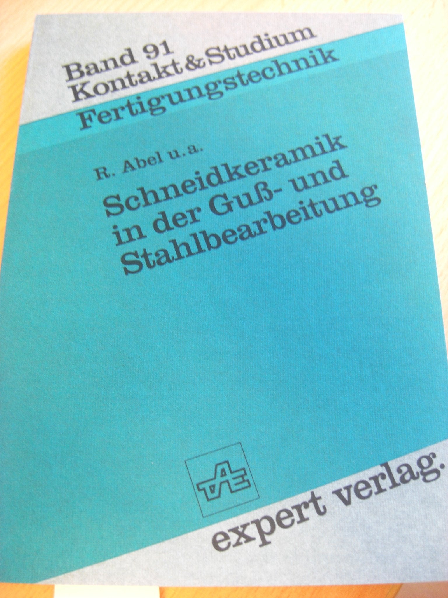 Schneidkeramik in der Guss- und Stahlbearbeitung (Kontakt & Studium) Books